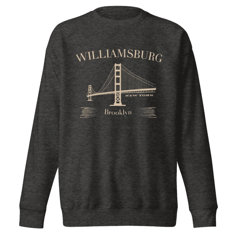 Sweatshirt featuring "Williamsburg Brooklyn" design, representing the artistic and vibrant spirit of this iconic Brooklyn neighborhood.