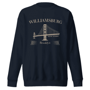 Sweatshirt featuring "Williamsburg Brooklyn" design, representing the artistic and vibrant spirit of this iconic Brooklyn neighborhood.