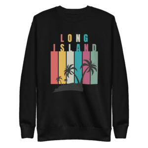 Long Island shirt, Long Island sweatshirt, Long Island apparel for men and women, premium casual wear, local pride clothing, Long Island pride design