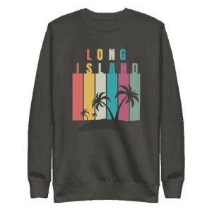 Long Island shirt, Long Island sweatshirt, Long Island apparel for men and women, premium casual wear, local pride clothing, Long Island pride design